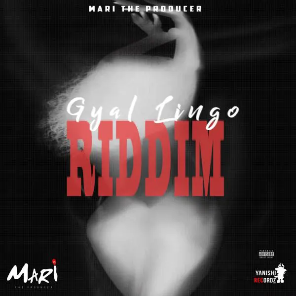 gyal lingo riddim - mari the producer/yanishi recordz