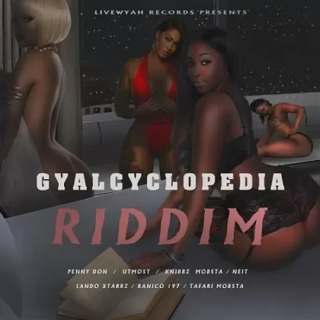 gyalcyclopedia riddim - livewyah records