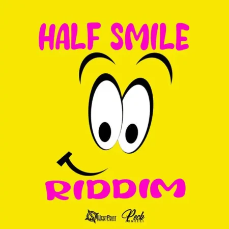 Half Smile Riddim – Westpoint Entertainment Half Smile Riddim - Westpoint Entertainment