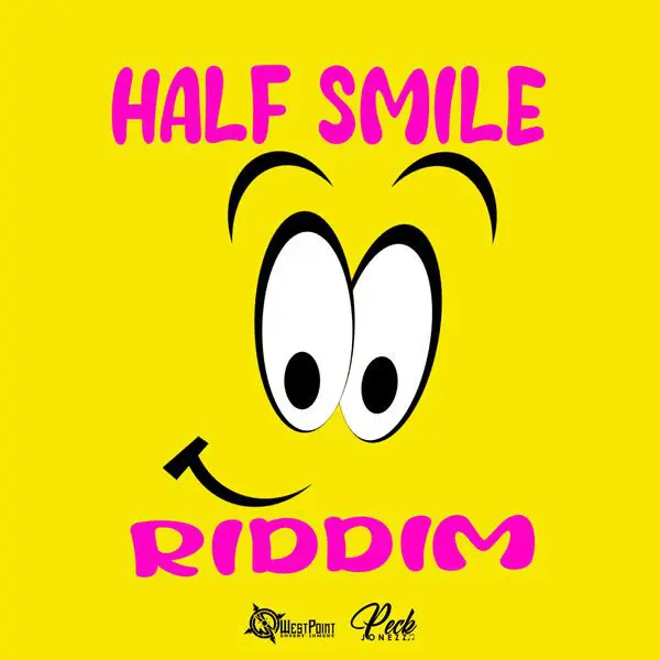 Half Smile Riddim - Westpoint Entertainment
