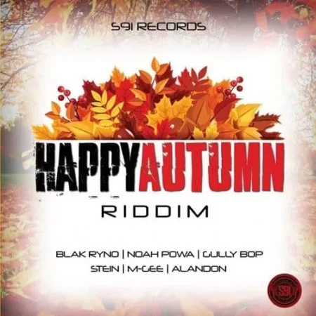 Happy Autumn Riddim – S91 Records happy autumn riddim - s91 records