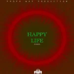 Happy Life Riddim (2022) – Propa Way Production
