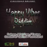 Happy Vibes Riddim (2020) – Crusha Music