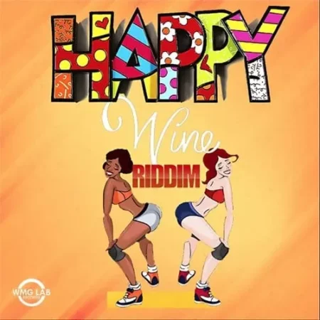 Happy Wine Riddim – Wmg Lab Records happy wine riddim - wmg lab records