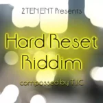 Hard Reset Riddim – 2 Ten Entertainment