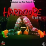 Hardcore Riddim (2019) – Real Records Limited