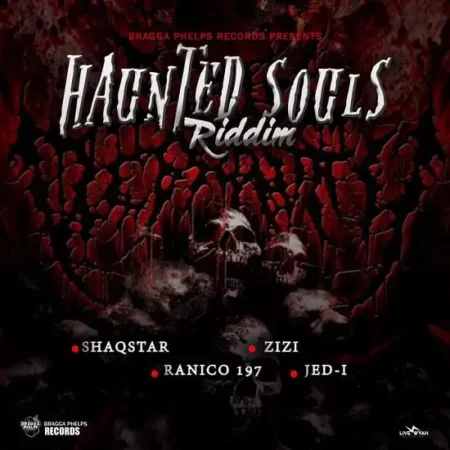 Haunted Souls Riddim - Bragga Phelps