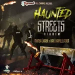 Haunted Streets Riddim – Zj Dymond / Full Chaarge