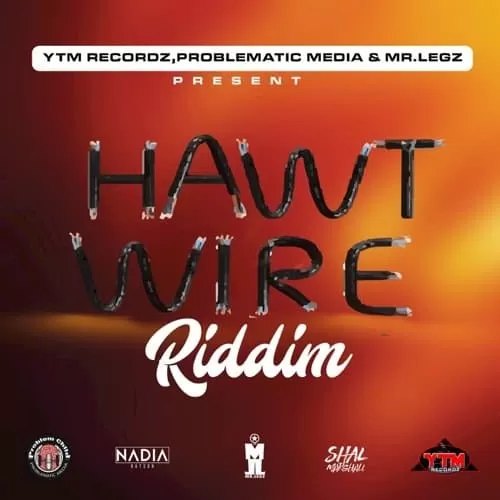 hawt wire riddim - ytm recordz