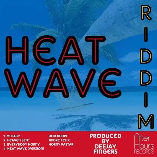 heat wave riddim - after hours records