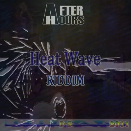 Heatwave Riddim – After Hours Records heatwave-riddim-1-e1554112100230