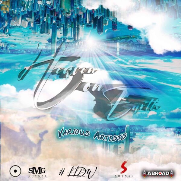 Heaven On Earth Riddim Vol1 – Shynal Music heaven on earth riddim vol1 - shynal music