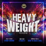 Heavy Weight Riddim (2019) – Showtime Empire Studio