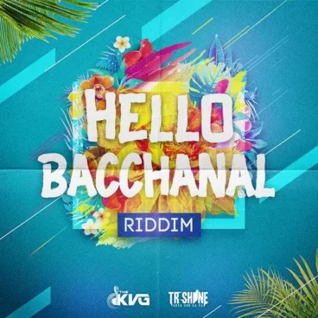 Hello Bacchanal Riddim – The Kvg / Tr Shine Hello Bacchanal Riddim - The Kvg / Tr Shine