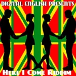 Here I Come Riddim (2021) – Digital English