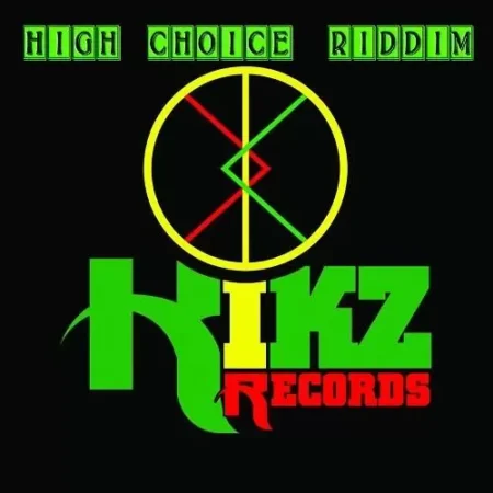 High Choice Riddim - Kikz Records
