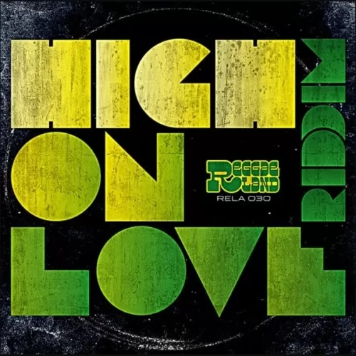 high on love riddim - reggaeland production