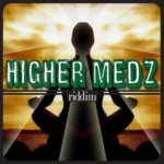 Higher Medz Riddim – Various Artists “Klassik”