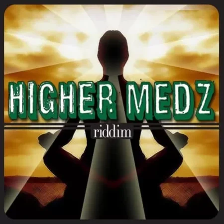 higher medz riddim - various artists “klassik”
