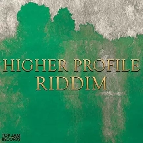 higher profile riddim - top jam records