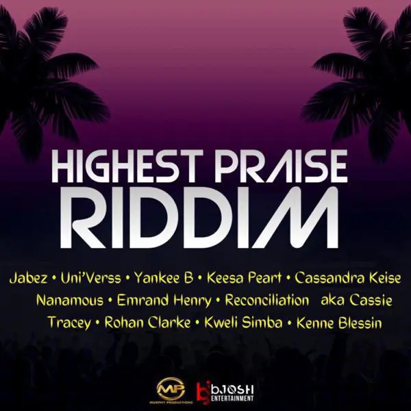 highest praise riddim - bjosh entertainment