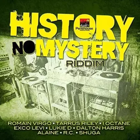 History No Mystery Riddim – Penthouse Productions History No Mystery Riddim - Penthouse Productions