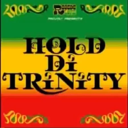 Hold Di Trinity Riddim – Reggaeland Hold Di Trinity Riddim - Reggaeland