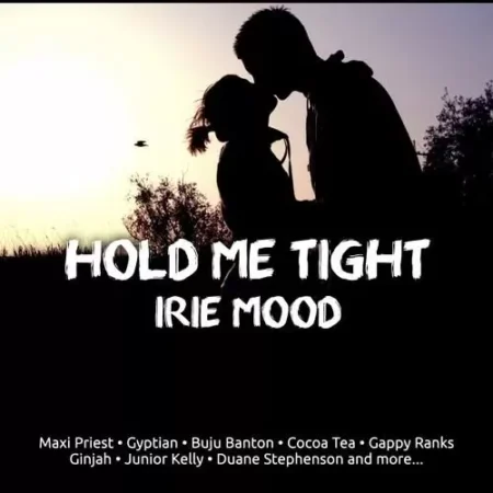 Hold Me Tight Irie Mood Riddim - Flava Mcgregor