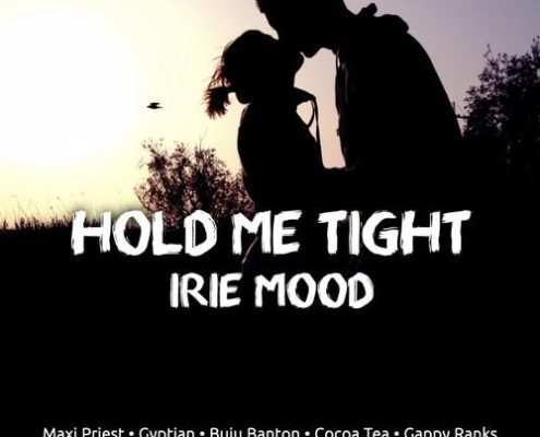 Hold Me Tight Irie Mood Riddim