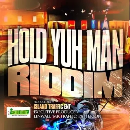 Hold Yuh Man Riddim – Island Traffic Entertainment hold yuh man riddim - island traffic entertainment