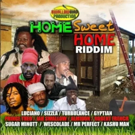 Home Sweet Home Riddim - Swallow Bird Productions