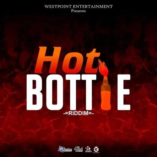 hot bottle riddim - westpoint entertainment