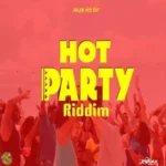 Hot Party Riddim – Major Hits Entertainment