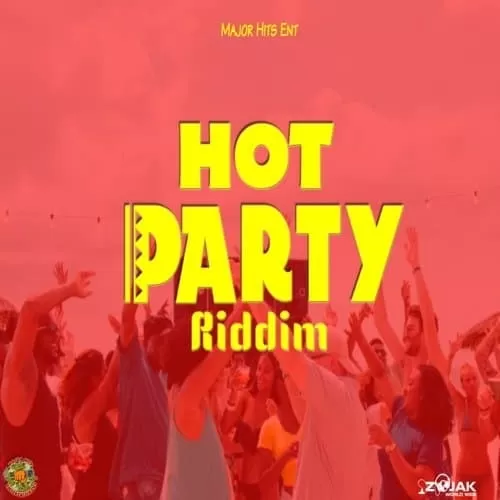 hot party riddim - major hits entertainment