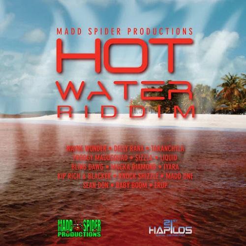 hot water riddim - madd spider productions