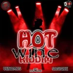 Hot Wine Riddim – Blaze It Up Productions|D Hot Music