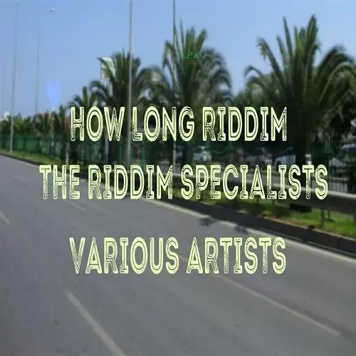 how long riddim - supatech records