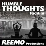 Humble Thoughts Riddim – Reemo Productions