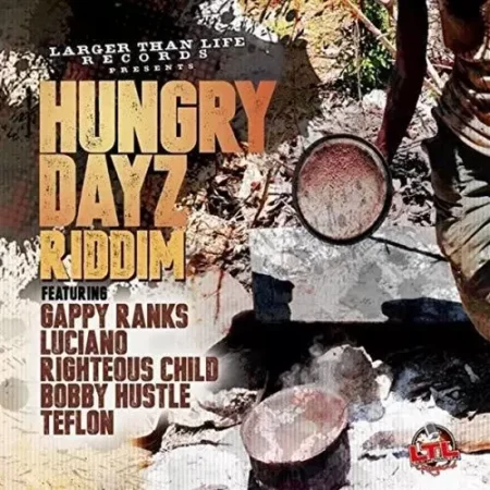 hungry dayz riddim - larger than life records