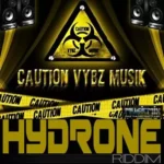 Hydrone Riddim – Caution Vybz Musik