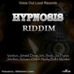 Hypnosis Riddim – Voice Out Loud Records