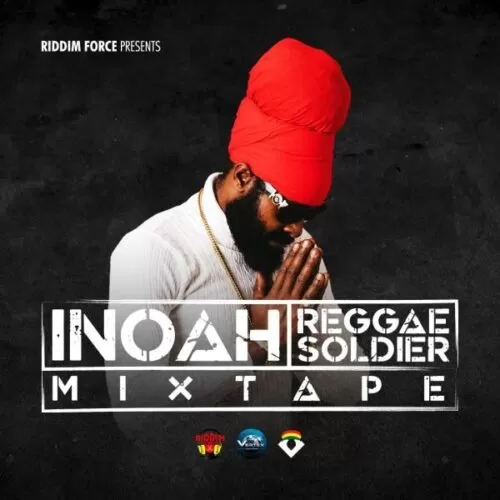 i noah reggae soldier mixtape - riddim force sound