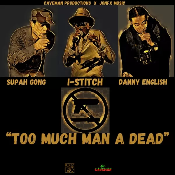 i-stitch ft. danny english & supah gong - too much man a dead