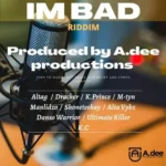 Im Bad Riddim – A.Dee Productions