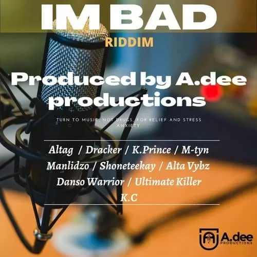 im bad riddim - a.dee productions