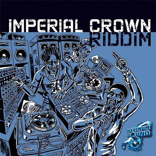 imperial crown riddim - maximum sound