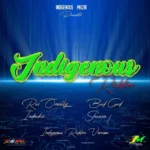 Indigenous Riddim – Indigenous Muzik