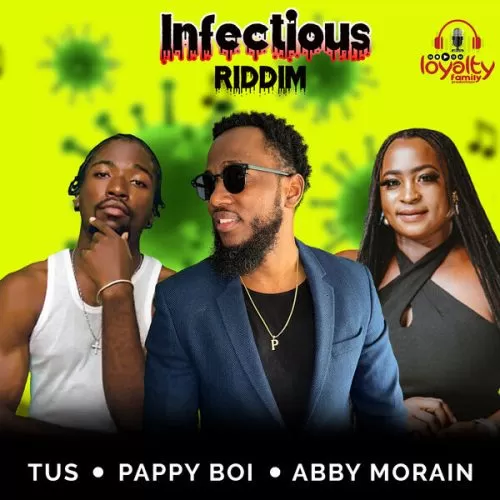 infectious riddim - loyalty family production