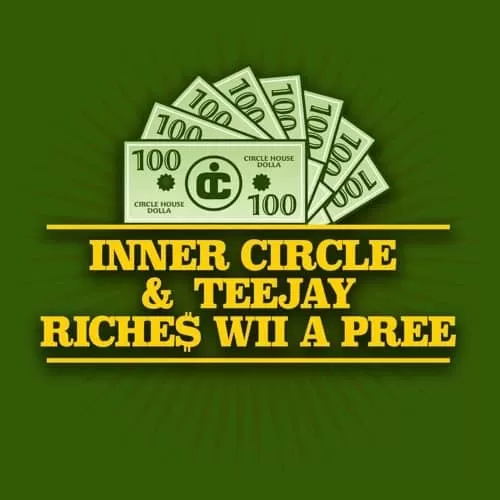inner circle and teejay - riches wii a pree