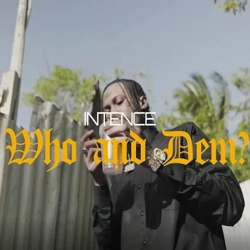 intence - who and dem